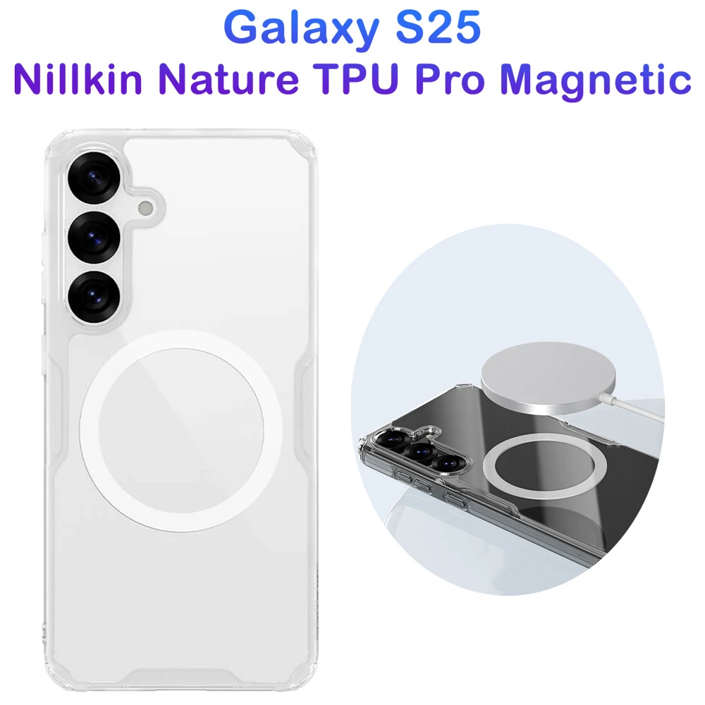 قاب شفاف مگ سیف Samsung Galaxy S25 مارک نیلکین مدل Nature TPU Pro Magnetic