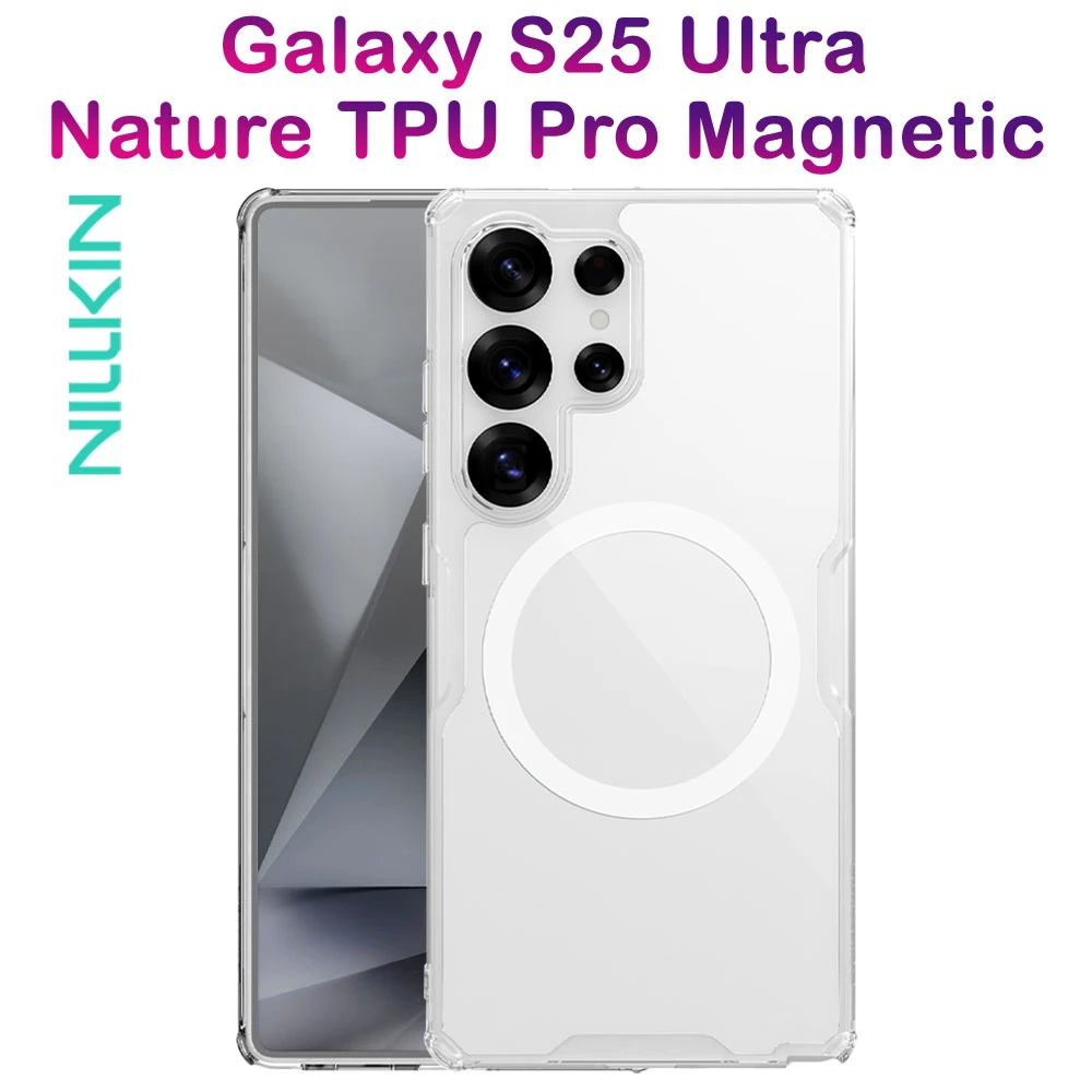 قاب شفاف مگ سیف Samsung Galaxy S25 Ultra مارک نیلکین مدل Nature TPU Pro Magnetic