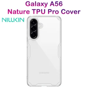 قاب شفاف Samsung Galaxy A56 مارک نیلکین مدل Nature TPU Pro