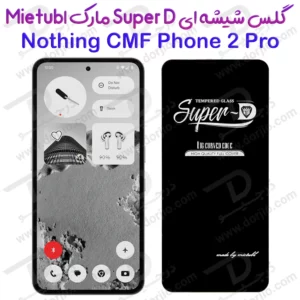 گلس Super-D شیشه ای Nothing CMF Phone 2 Pro مارک Mietubl