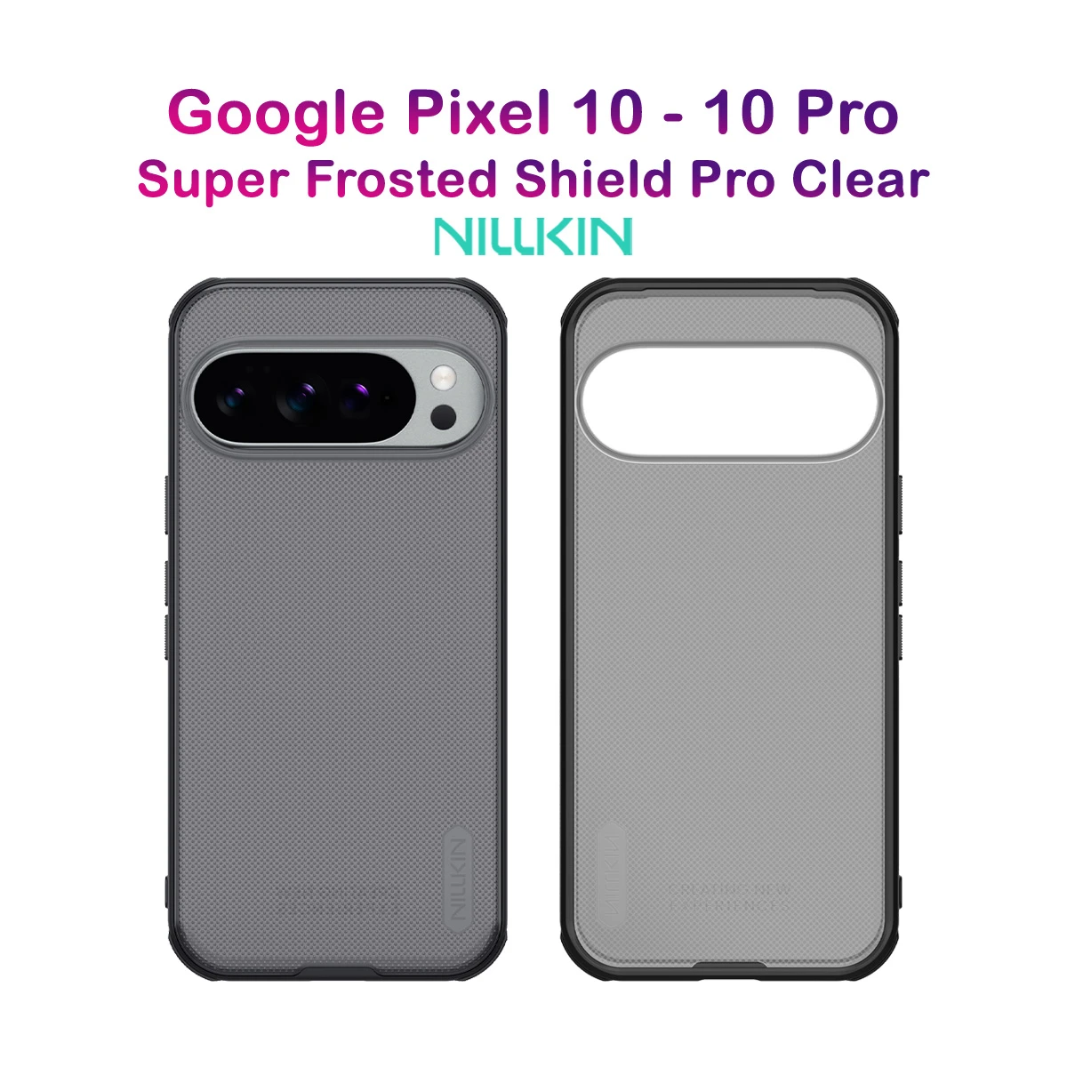 قاب ضدضربه دودی Google Pixel 10 مارک نیلکین مدل Super Frosted Shield Pro Clear
