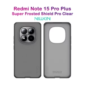 قاب ضدضربه دودی Xiaomi Redmi Note 15 Pro Plus مارک نیلکین مدل Super Frosted Shield Pro Clear