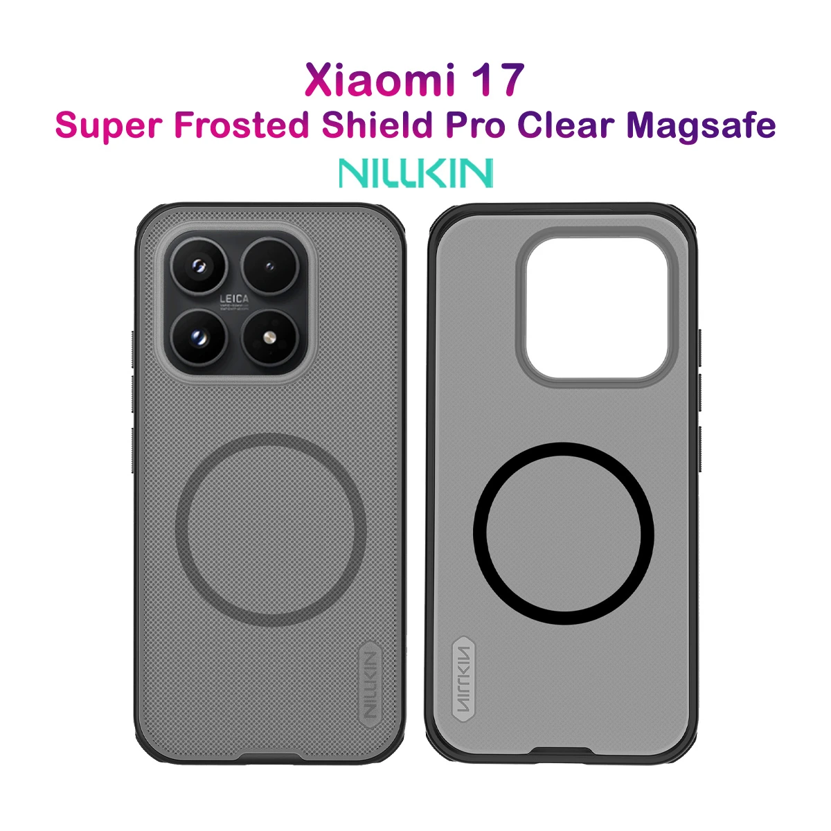 قاب ضدضربه دودی مگنتی Xiaomi 17 مارک نیلکین مدل Super Frosted Shield Pro Clear Magnetic