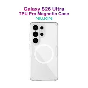 قاب شفاف مگ سیف Samsung Galaxy S26 Ultra مارک نیلکین مدل Nature TPU Pro Magnetic