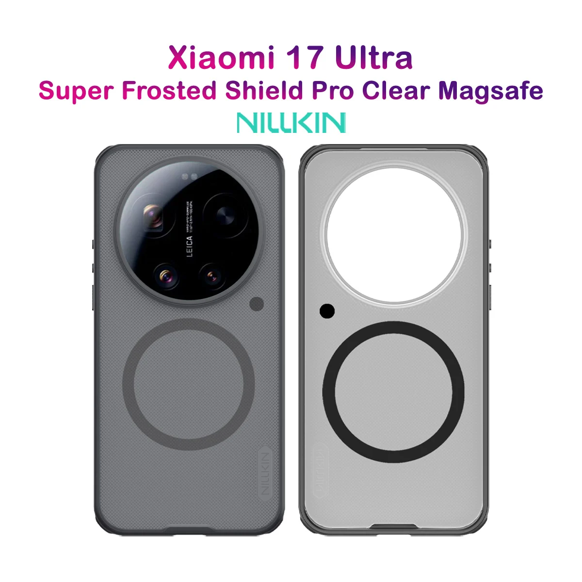 قاب ضدضربه دودی مگنتی Xiaomi 17 Ultra مارک نیلکین مدل Super Frosted Shield Pro Clear Magnetic