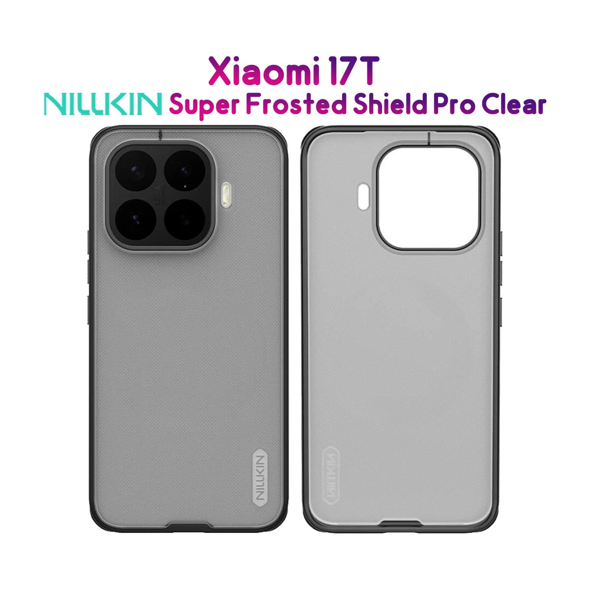قاب ضدضربه دودی Xiaomi 17T مارک نیلکین مدل Super Frosted Shield Pro Clear
